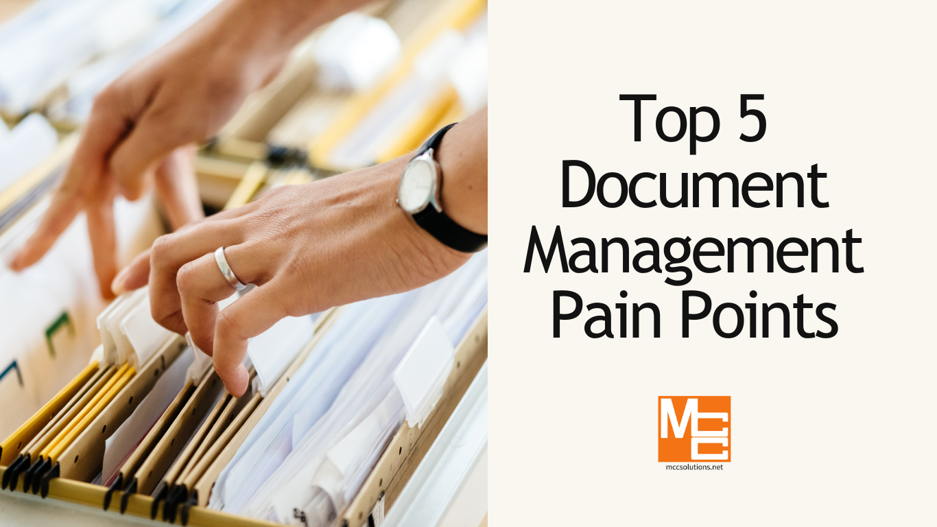 Top 5 Document Management Pain Points and how to resolve them with DMS.
