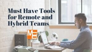 Must Have Tools for Remote and Hybrid Teams - MCc Solutions blog post graphic showing a man at a home office using a computer.