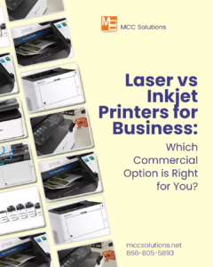 Promotional poster for MCC Solutions comparing laser and inkjet printers for business use, with the headline 'Laser vs Inkjet Printers for Business: Which Commercial Option is Right for You?' and contact info on the right side.