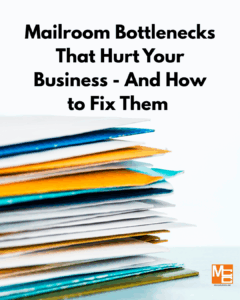 Mailroom Bottlenecks That Hurt Your Business—and How to Solve Them