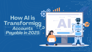 How AI Is Transforming Accounts Payable in 2025