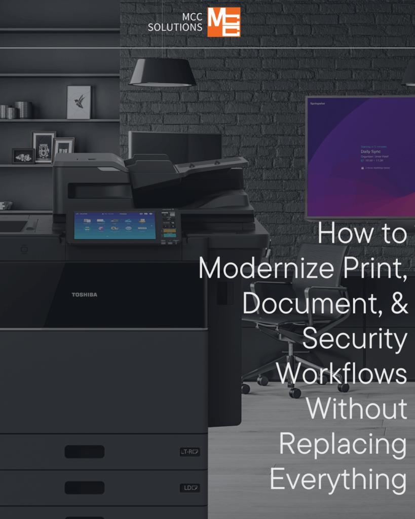 How to Modernize Print, Document,a nd Security Workflows Without Replacing Everything - Blog post header image from MCC Solutions