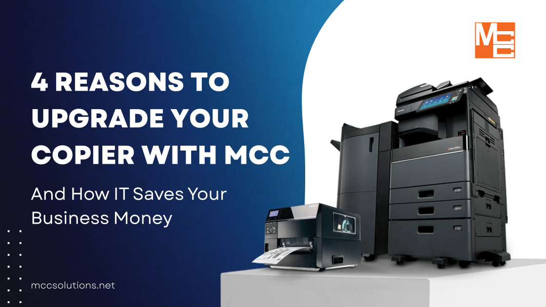 4 Reasons You Should Upgrade Your Copier with MCC - blog post image