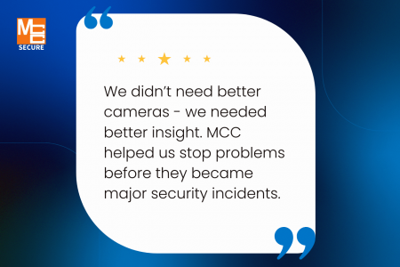 MCC security analytics testimonial - We didn't need more cameras - we needed better insight.