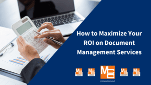 How to Maximize Your ROI on Document Management Services
