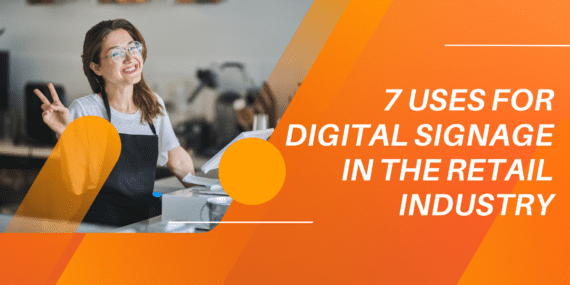 7 USES FOR DIGITAL SIGNAGE IN THE RETAIL INDUSTRY blog image