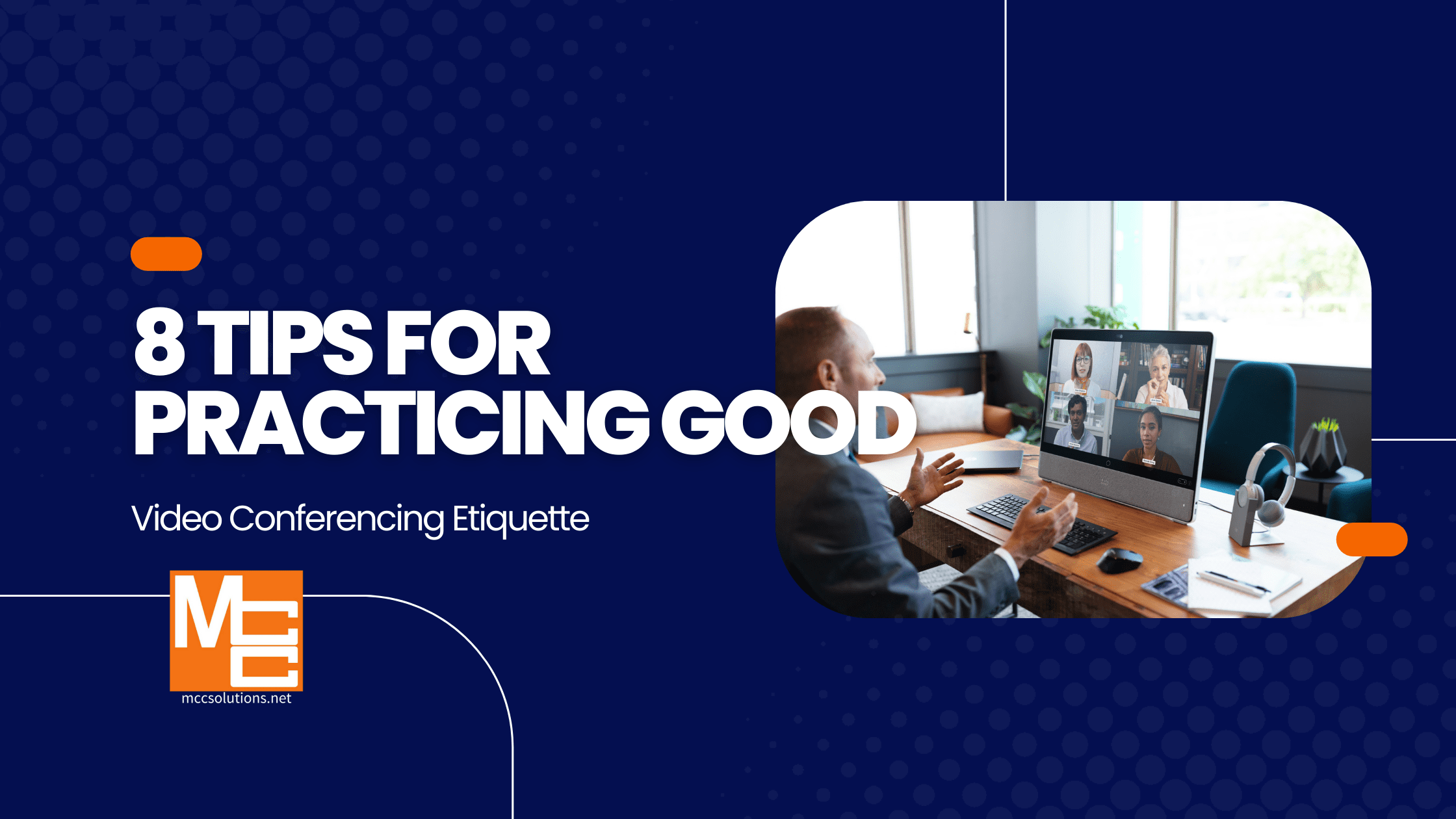 8 TIPS FOR PRACTICING GOOD 8 tips for practicing good video conferencing etiquette blog header image