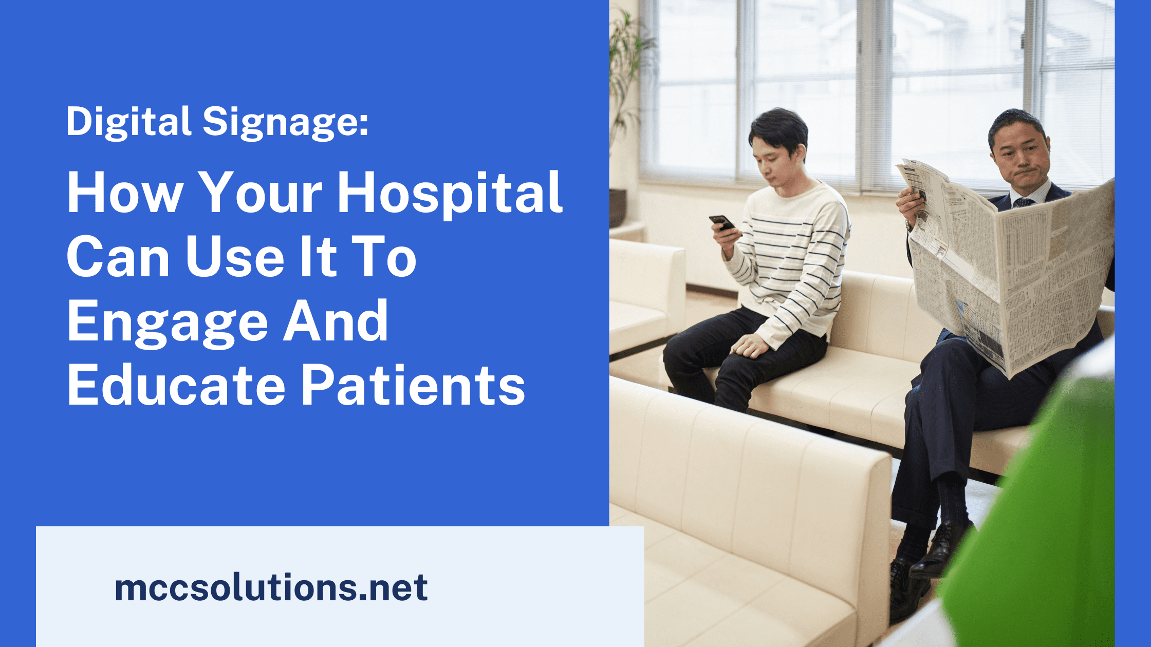 Digital Signage: How Your Hospital Can Use It To Engage and Educate Patients