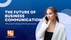 The Future of Business Communications: Why Cloud Calling is the Way Forward blog graphic with blue background and woman talking on a cell phone.