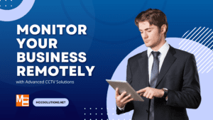 Monitor your business remotely with advanced CCTV solutions